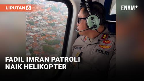 VIDEO: Naik Helikopter Fadil Imran Pantau Jakarta