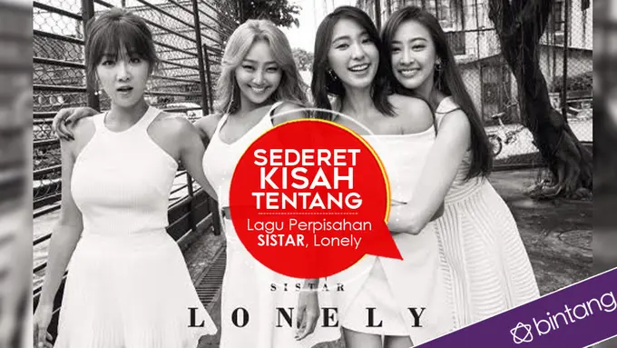 [Bintang] Sederet Kisah tentang Lagu Perpisahan SISTAR, Lonely 