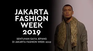 Ada gaya Jepang yang muncul di Jakarta Fashion Week 2019.