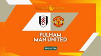 Prediksi&nbsp;Fulham vs Manchester United - Premier League 2025/2026. (Bola.com/Gregah Nurikhsani)