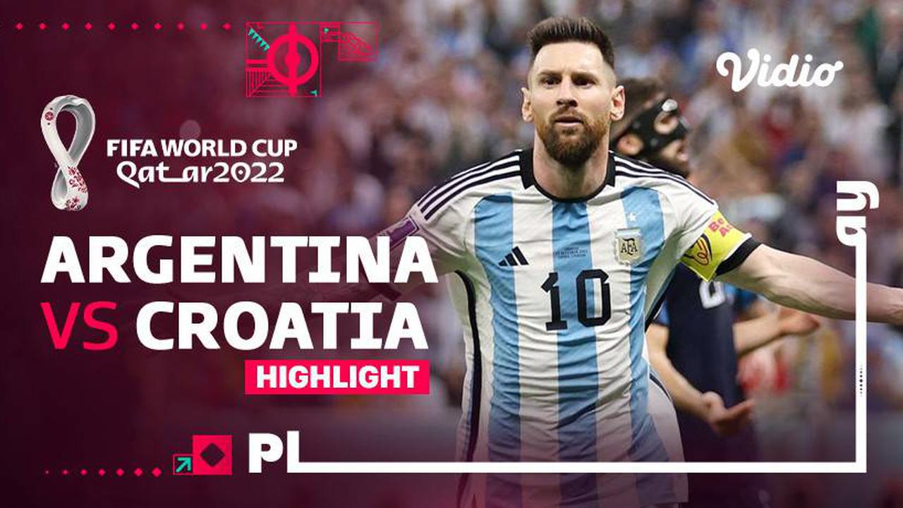 VIDEO: Hasil Argentina vs Kroasia, Tiga Gol Bawa Messi ke Final Piala Dunia 2022