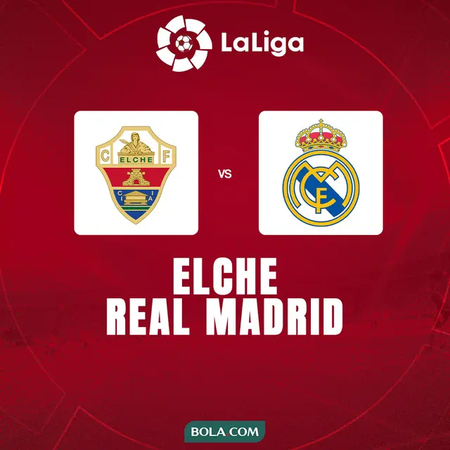 Liga Spanyol - Elche Vs Real Madrid