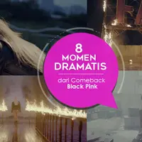 Momen dramatis dalam comeback Black Pink (Desain: Nurman Abdul Hakim/Bintang.com)