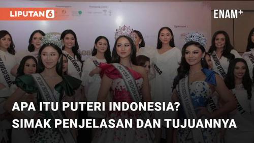 VIDEO: Apa Itu Puteri Indonesia Simak Penjelasan dan Tujuannya