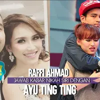Jawaban Raffi Ahmad soal pemberitaan nikah siri dengan Ayu Ting Ting.