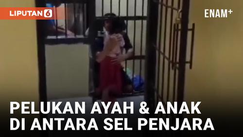 VIDEO: Haru, Petugas Buka Pintu Penjara Untuk Pertemuan Ayah dan Putrinya