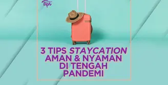 3 Tips Staycation Aman dan Nyaman di Tengah Pandemi