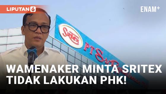 VIDEO: PT Sritex Pailit, Wamenaker Minta Jangan PHK 50 Ribu Buruh