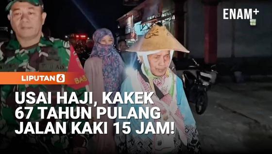 Usai Haji, Kakek 67 Tahun Pulang Jalan Kaki 15 Jam!