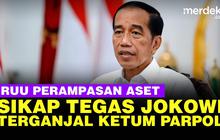 VIDEO: RUU Perampasan Aset, Sikap Tegas Jokowi Terganjal Restu Ketum Parpol