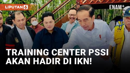 VIDEO: Jokowi &amp; Erick Thohir Tentukan Lokasi Pusat Latihan Sepak Bola di IKN