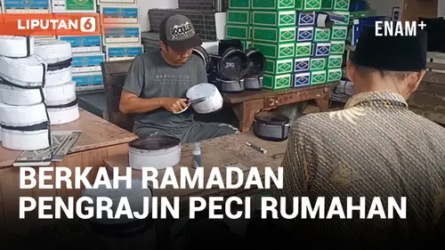 VIDEO: Berkah Melimpah di Bulan Ramadan Bagi Pengrajin Peci Rumahan