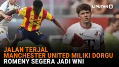 Mulai dari jalan terjal Manchester United miliki Dorgu hingga Romeny segera jadi WNI di News Flash Sport Liputan6.com.