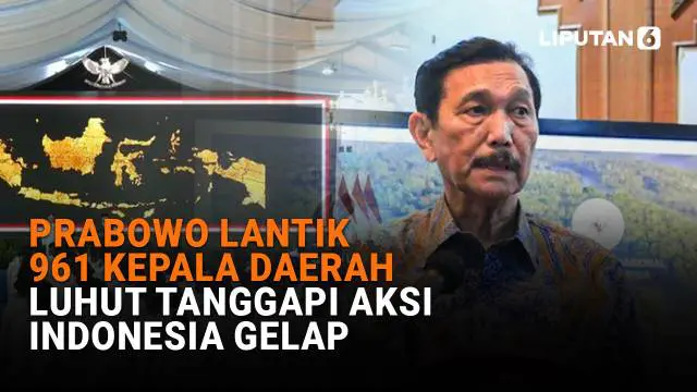 Mulai dari Prabowo lantik 961 kepala daerah hingga Luhut tanggapi aksi Indonesia gelap di News Flash Liputan6.com.