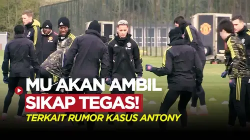 VIDEO: Manchester United Akan Ambil Sikap Tegas Terkait Rumor Kasus KDRT yang Dilakukan Antony