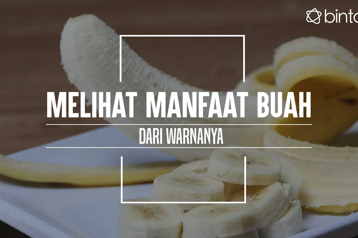 Manfaat buah dari warnanya. (Foto: Adrian Putra, Digital Imaging: Nurman Abdul Hakim/Bintang.com)