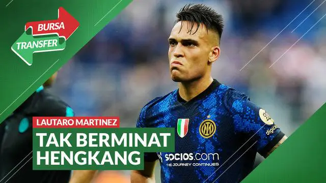 VIDEO Bursa Transfer: Diminati Chelsea, Lautaro Martinez Tidak Berminat Hengkang dari Inter Milan