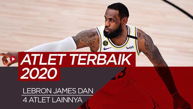Berita motion grafis LeBron James dan 4 atlet dunia terbaik 2020 pilihan Bola.com.