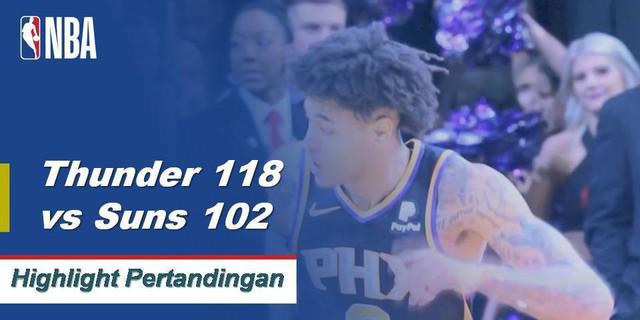 Cuplikan Hasil Pertandingan NBA : Thunder 118 vs Suns 102