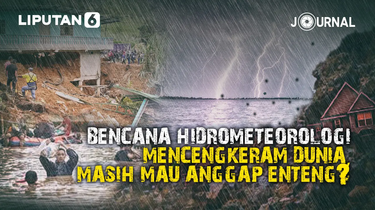 Journal_Bencana Hidrometeorologi Mencengkeram Dunia, Ini Bukti-buktinya