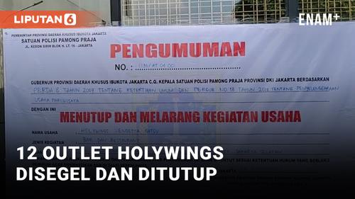 VIDEO: Resmi! 12 Outlet Holywings di Jakarta Disegel dan Ditutup