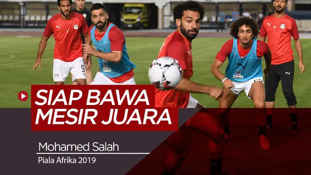 Berita Video Berita Video Mohamed Salah Siap Bawa Mesir Juara Piala Afrika 2019