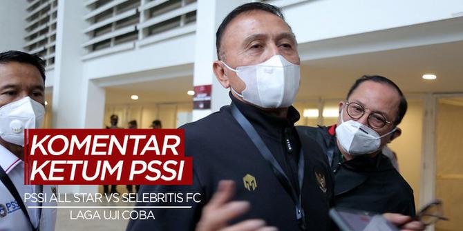 VIDEO: Komentar Ketum PSSI Mengenai Laga PSSI All Star Vs Selebritis FC