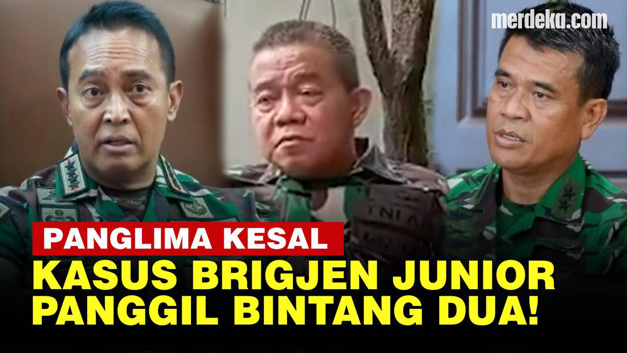 VIDEO: Panglima TNI Kesal Kasus Brigjen Junior Lambat, Bintang Dua Langsung Dipanggil