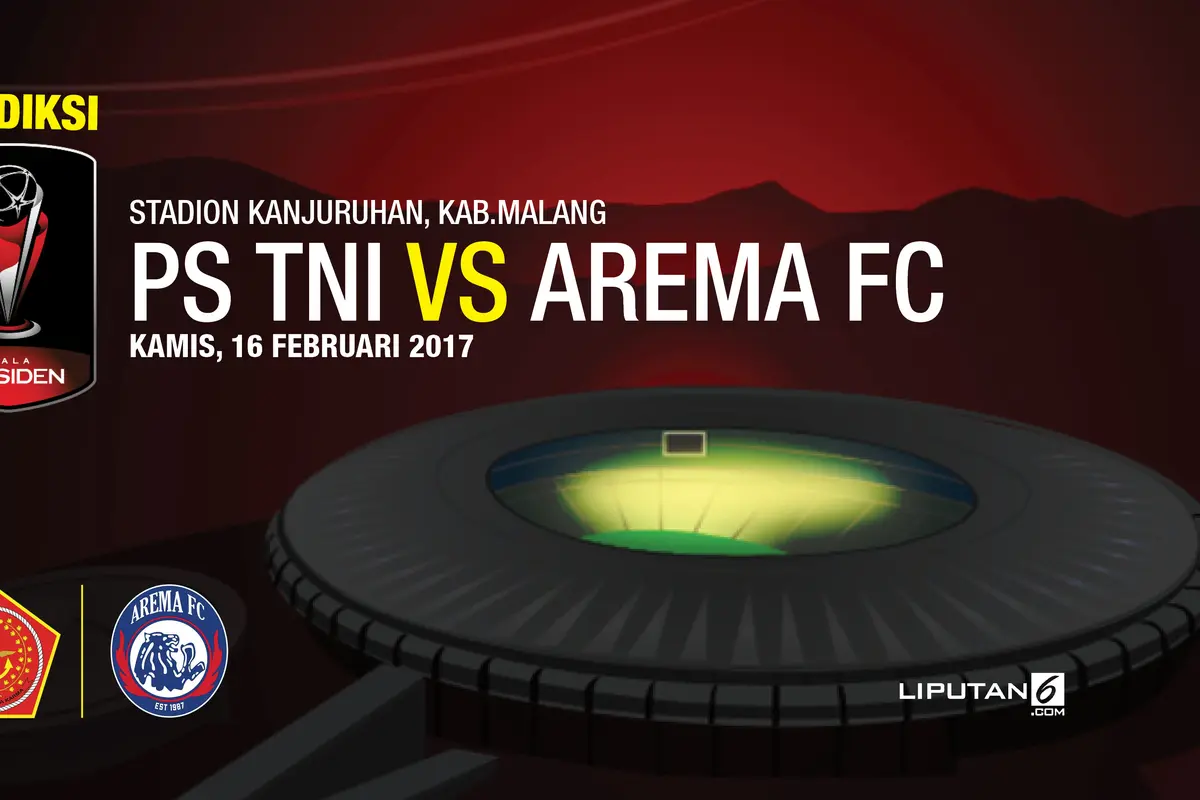Prediksi Piala Presiden - PS TNI vs Arema FC