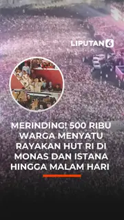 Merinding! 500 Ribu Warga Menyatu Rayakan HUT RI di Monas dan Istana hingga Malam Hari