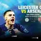 Prediksi Leicester City Vs Arsenal (Liputan6.com/Trie yas)