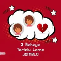 Efek Bahaya Kelamaan Jadi Jomblo