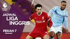 Berita video jadwal pertandingan Liga Inggris pekan ketujuh, salah satunya ada bertandingan seru Liverpool melawan Manchester City