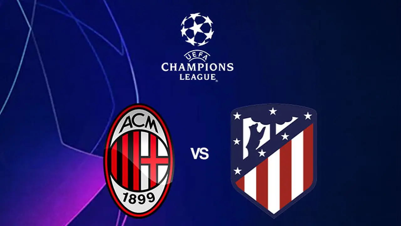 Liga Champions - AC Milan Vs Atletico Madrid