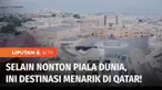 Jauh sebelum menjadi tuan rumah Piala Dunia 2022, Qatar telah menata negaranya agar menarik wisatawan dunia. Selain menghadirkan teknologi modern dan wahana kekinian, Qatar juga menghadirkan wisata seni budaya kontemporer, salah satunya Katara Cultur...