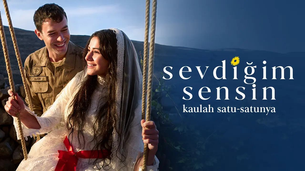 Drama Turki Sevdigim Sensin: Kaulah Satu-Satunya