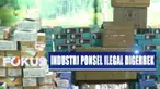 Dari dalam ruko polisi mendapati sedikitnya 18 ribu unit telepon genggam bernilai miliaran rupiah siap edar.