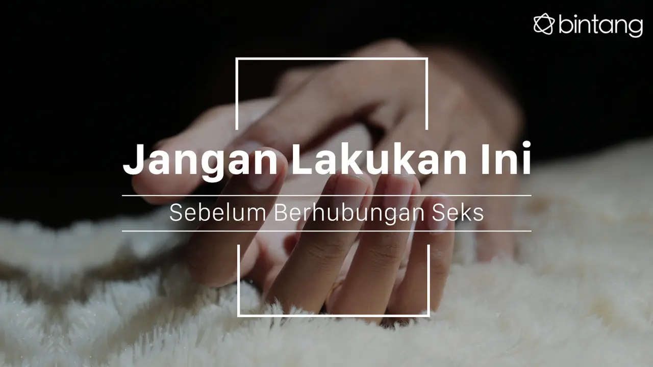 Saat ingin berhubungan seks, jangan lakukan hal hal ini ya. (Foto: Daniel Kampua, Digital Imaging: M. Iqbal Nurfajri/Bintang.com)