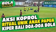 Highlights Bali United Tumbangkan PS Freeport! Aksi Koprol Anak-Anak Papua, Kiper Doa-Doa Bola