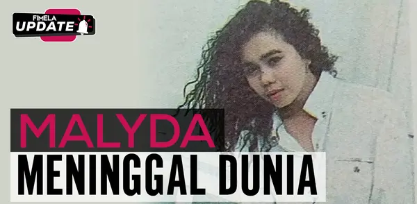 Malyda Meninggal Dunia Terbaru - Berita, Foto, Video | Fimela.com