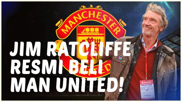 VIDEO: Sir Jim Ratcliffe Resmi Miliki Saham MU, Siap Kembalikan Kejayaan