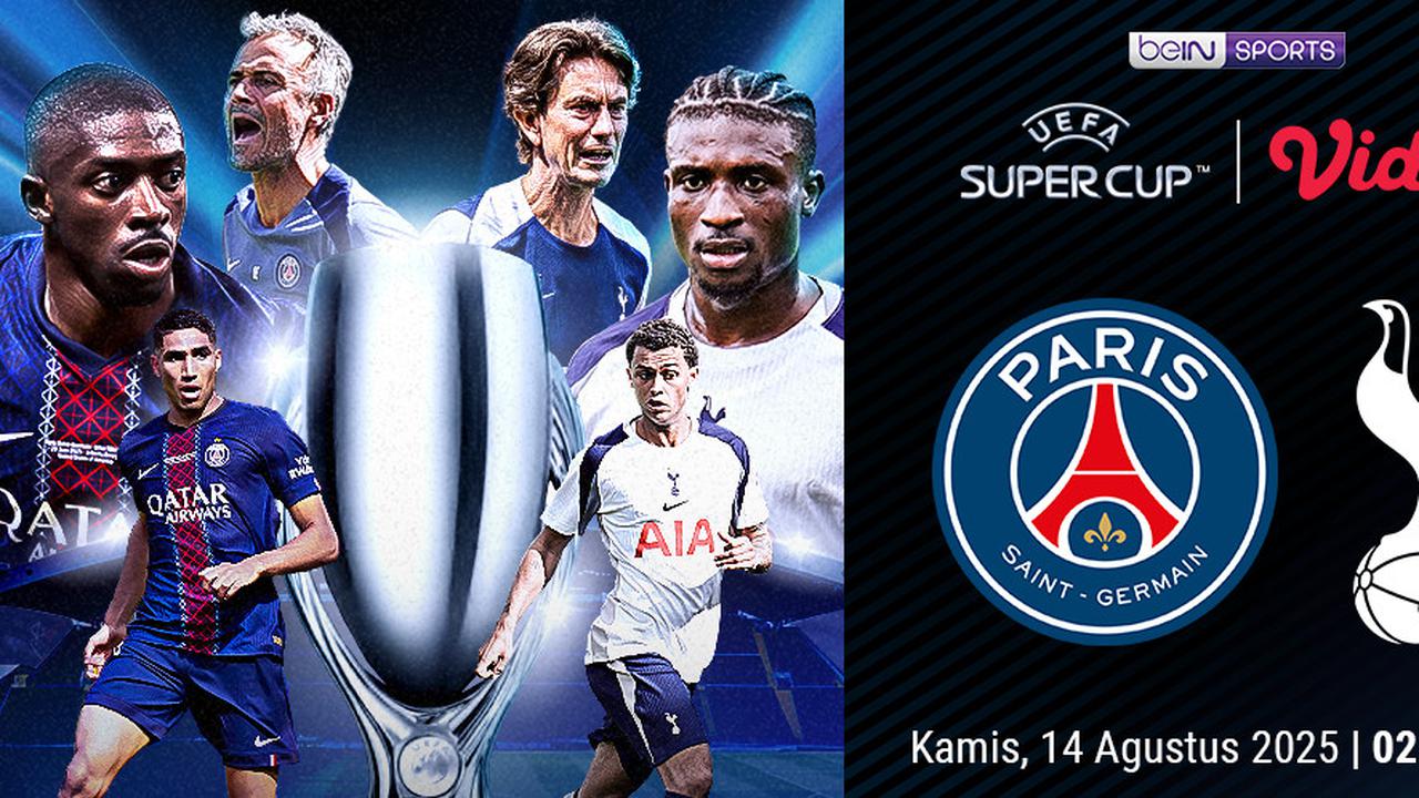 Live Streaming UEFA Super Cup 2025 PSG vs Tottenham Hotspur: Eksklusif di Vidio