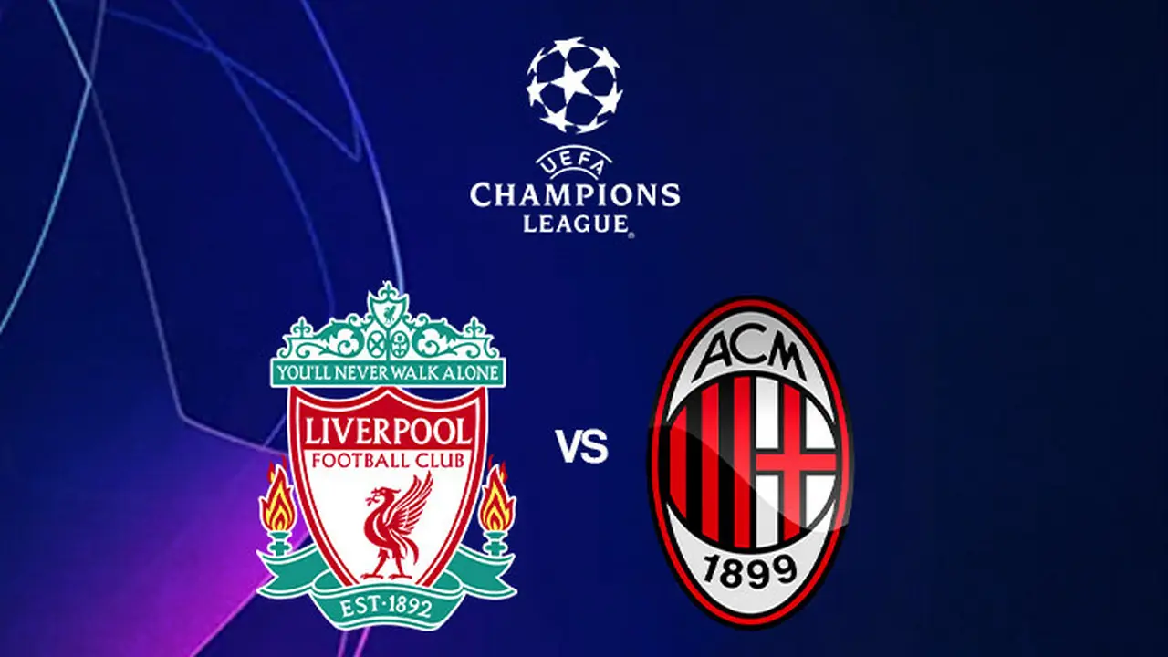 Liga Champions - Liverpool Vs AC Milan