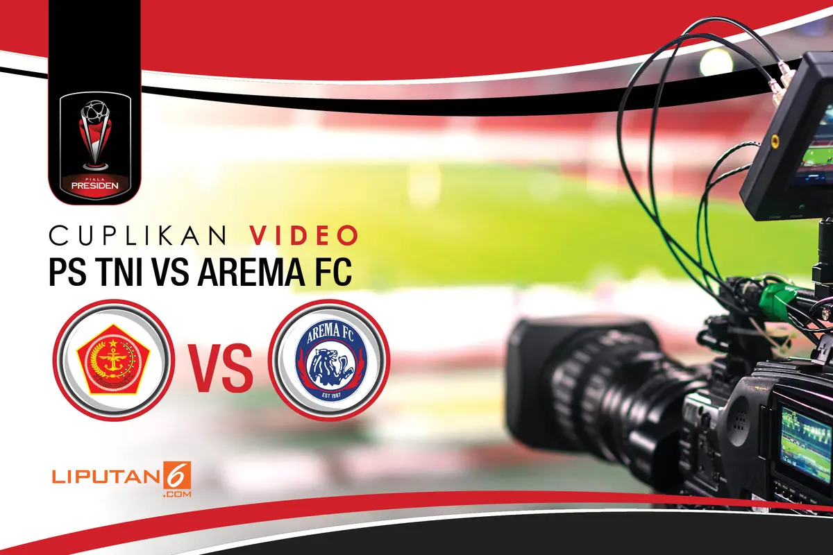 Cuplikan Video PS TNI vs Arema FC