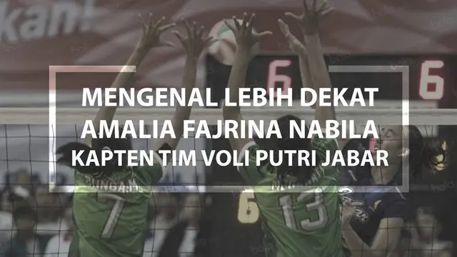 Video profil kapten tim voli putri Jawa Barat, Amalia Fajrina Nabila.