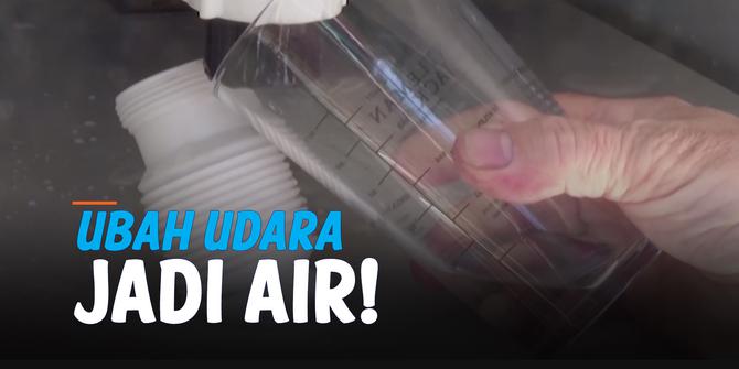 VIDEO: Mesin Pengubah Udara Jadi Air untuk Atasi Kekeringan