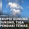 Erupsi Gunung Dukono di Kabupaten Halmahera Utara menewaskan tiga pendaki. Hingga Jumat petang, Tim SAR telah mengevakuasi 17 pendaki dengan selamat.