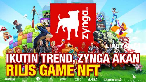 VIDEO: Tidak Mau Ketinggalan, Zynga Bakal Rilis Game NFT