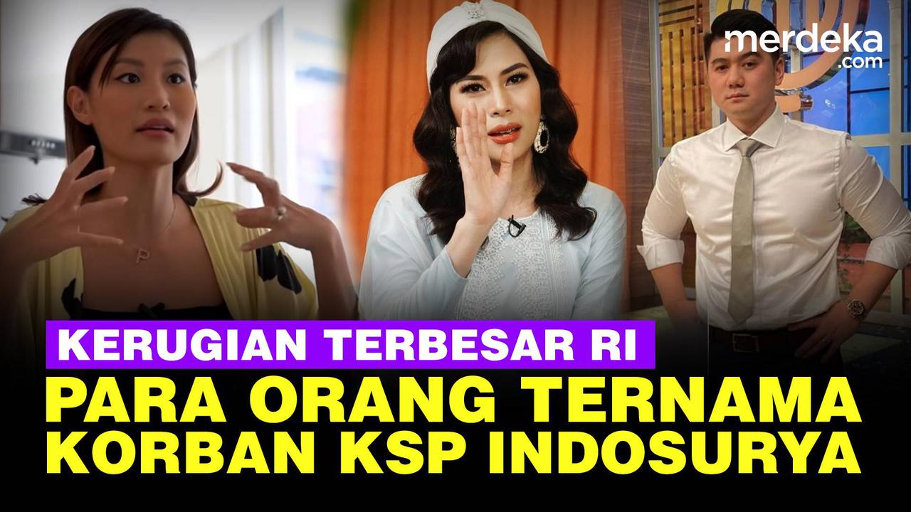 VIDEO: Daftar Orang Ternama Korban KSP Indosurya, Kerugian Terbesar dalam Sejarah RI