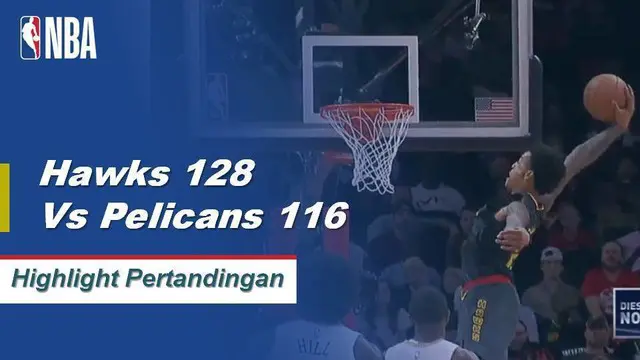 Cuplikan Pertandingan NBA : Hawks 128 vs Pelicans 116